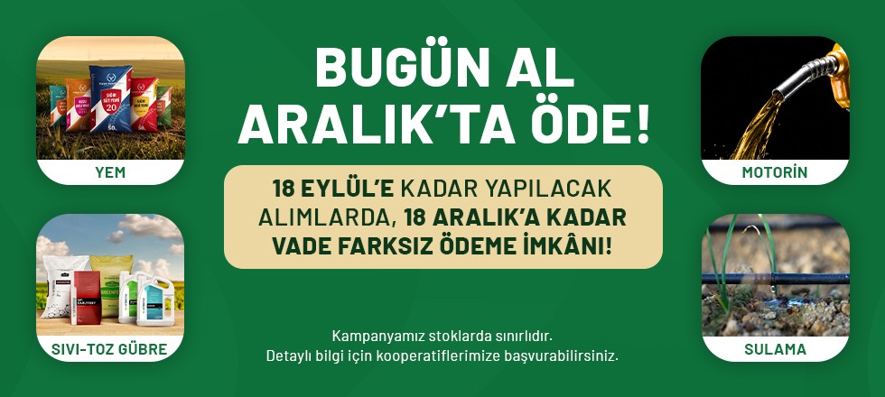 Yem, motorin, sıvı-toz gübre ve tarımsal sulama malzemelerinde kampanya!